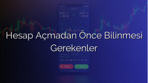 Hesap Açmadan Önce Bilinmesi Gerekenler