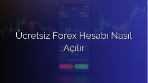 Ücretsiz Forex Hesabı Nasıl Açılır